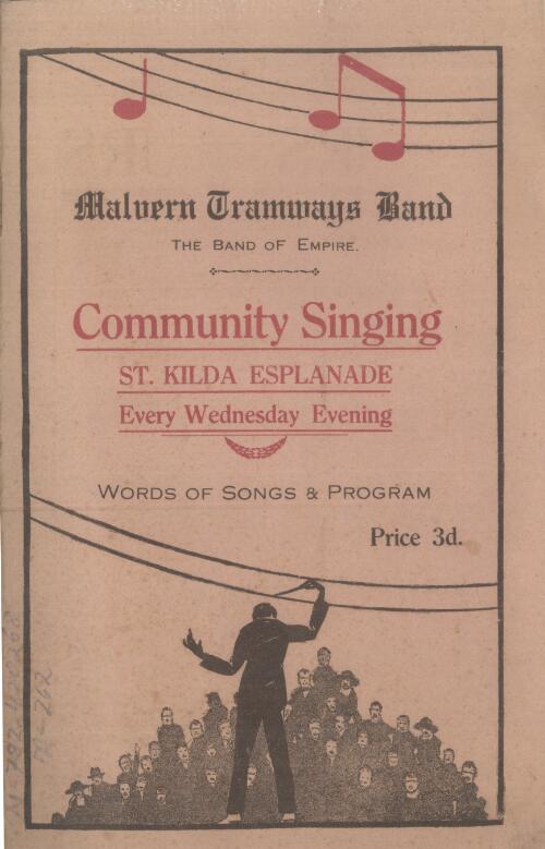 Community singing : St. Kilda Esplanade every Wednesday evening : words of songs & program / Malvern Tramways Band