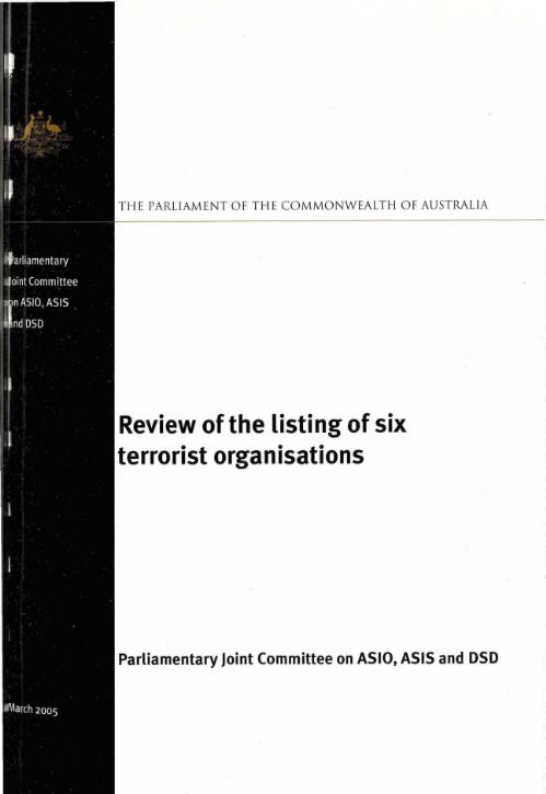 Review of the listing of six terrorist organisations / Parliamentary Joint Committee on ASIO, ASIS and DSD