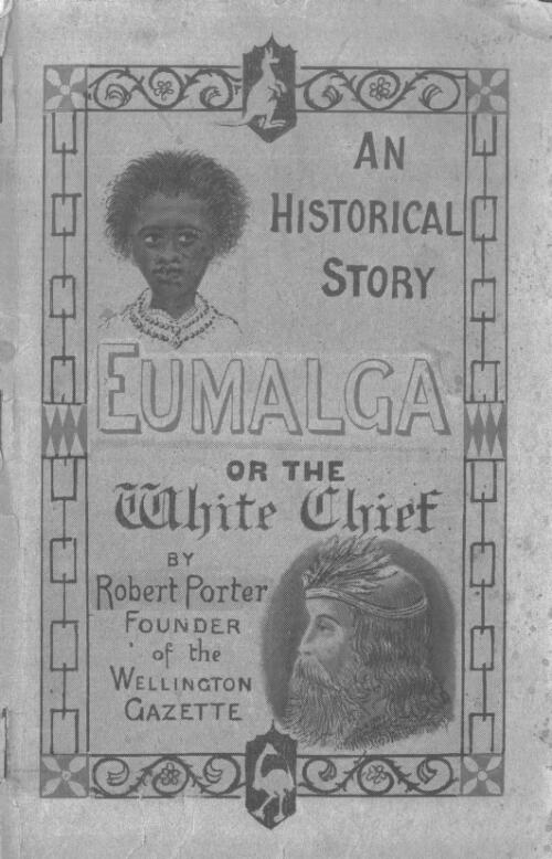 Eumalga, or, The white chief : an historical story / by Robert Porter