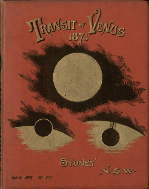 Observations of the transit of Venus, 9 December 1874 : made at stations in New South Wales / ... under the direction of H.C. Russell, Government Astronomer