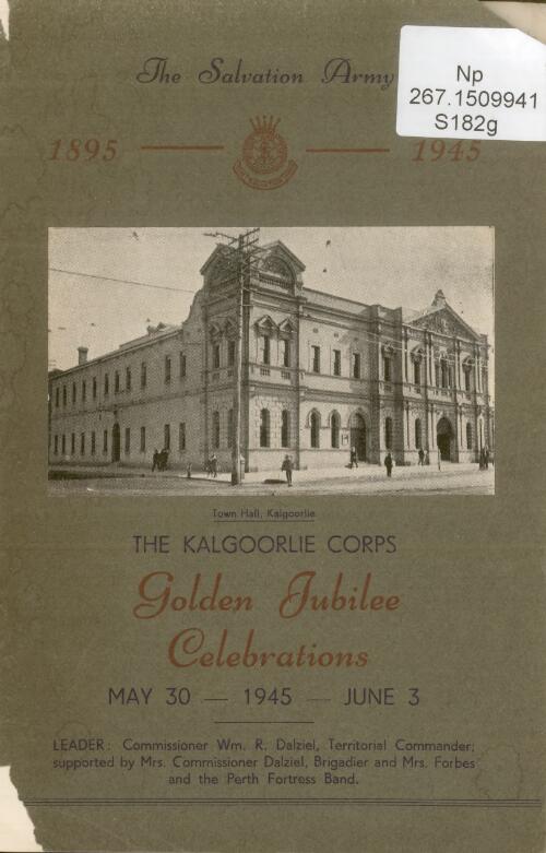 The Salvation Army 1895-1945 : the Kalgoorlie Corps golden jubilee celebrations, May 30-June 3,1945
