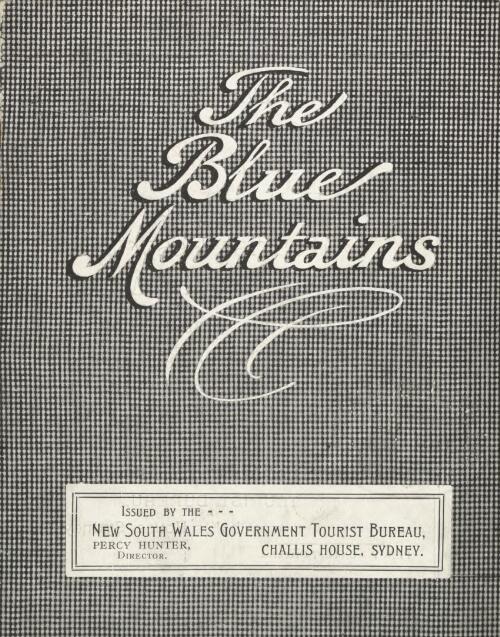The Blue Mountains / issued by the New South Wales Government Tourist Bureau, Challis House, Sydney ; Percy Hunter, Director