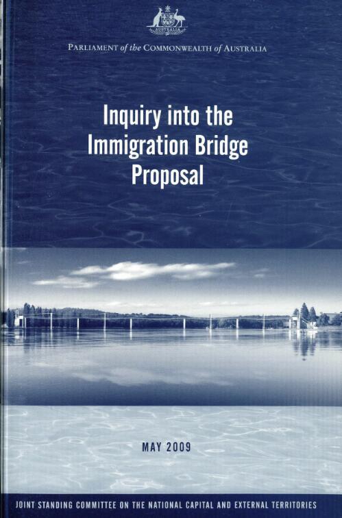 Inquiry into the immigration bridge proposal / Joint Standing Committee on the National Capital and External Territories