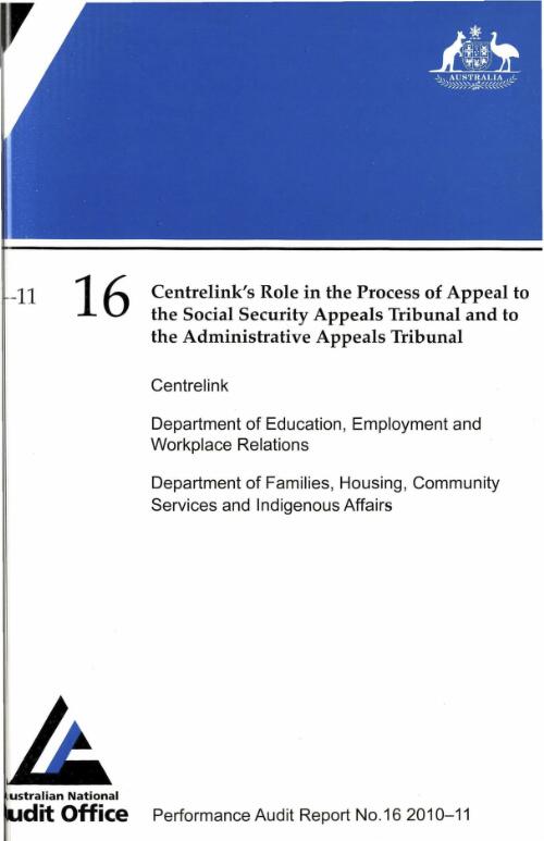 Centrelink's role in the process of appeal to the Social Security Appeals Tribunal and to the Administrative Appeals Tribunal : Centrelink, Department of Education, Employment and Workplace Relations, Department of Families, Housing, Community Services and Indigenous Affairs / the Auditor-General