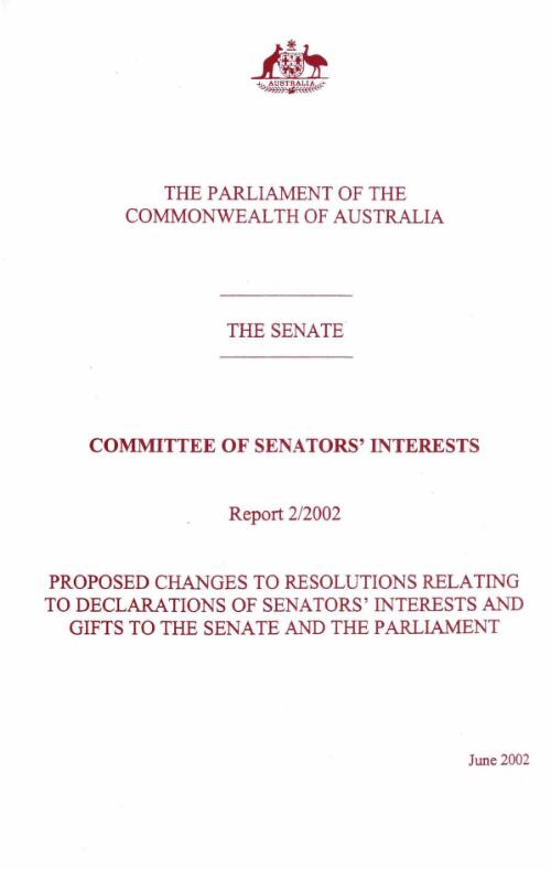 Proposed changes to resolutions relating to declarations of Senators' interests and gifts to the Senate and the Parliament / The Parliament of the Commonwealth of Australia, The Senate, Committee of Senators' Interests