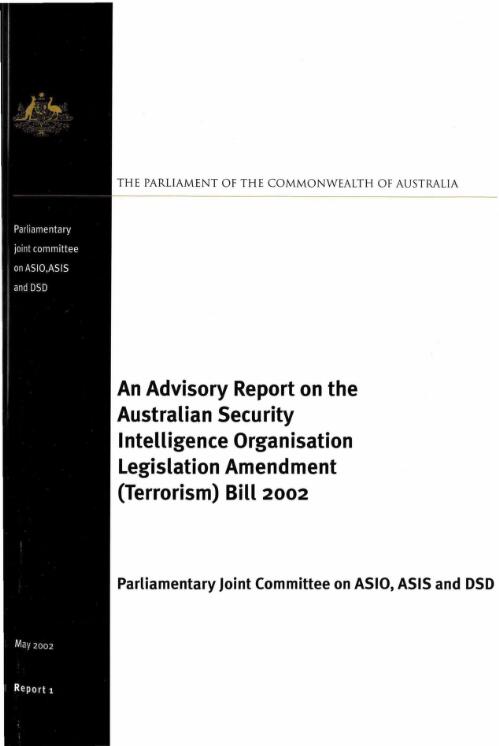 An advisory report on the Australian Security Intelligence Organisation Legislation Amendment (Terrorism) Bill 2002 / Parliamentary Joint Committee on ASIO, ASIS and DSD