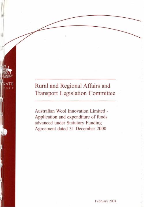 Australian Wool Innovation Limited - application and expenditure of funds advanced under Statutory Funding Agreement dated 31 December 2000 / The Senate Rural and Regional Affairs and Transport Legislation Committee