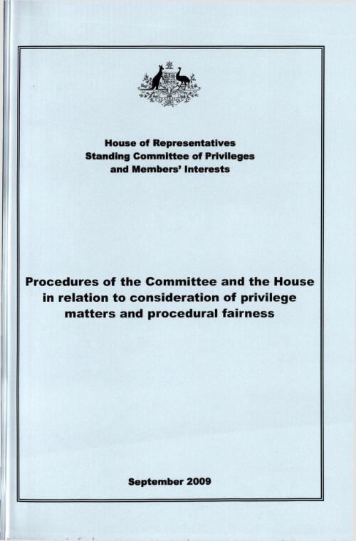 Procedures of the Committee and the House in relation to consideration of privilege matters and procedural fairness / House of Representatives, Standing Committee of Privileges and Members' Interests