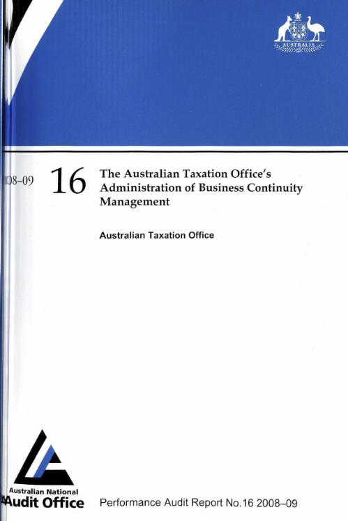 The Australian Taxation Office's administration of business continuity management : Australian Taxation Office / The Auditor-General