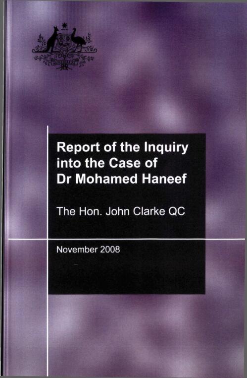 Report of the inquiry into the case of Dr Mohamed Haneef / John Clarke