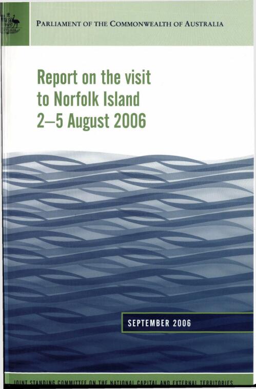 Report on the visit to Norfolk Island, 2-5 August 2006 / Joint Standing Committee on the National Capital and External Territories