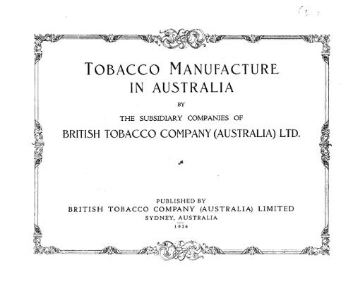 Tobacco manufacture in Australia by the subsidiary companies of British Tobacco Company (Australia) Ltd