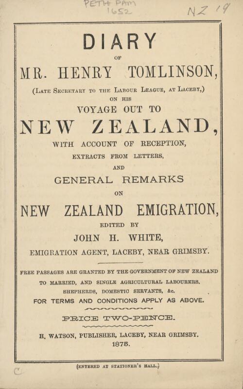 Diary of Mr. Henry Tomlinson ... on his voyage out to New Zealand : with account of reception, extracts from letters, and general remarks on New Zealand emigration / edited by John H. White