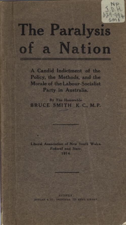 The paralysis of a nation : a candid indictment of the policy, the methods, and the morale of the Labour-Socialist Party of Australia / by Bruce Smith
