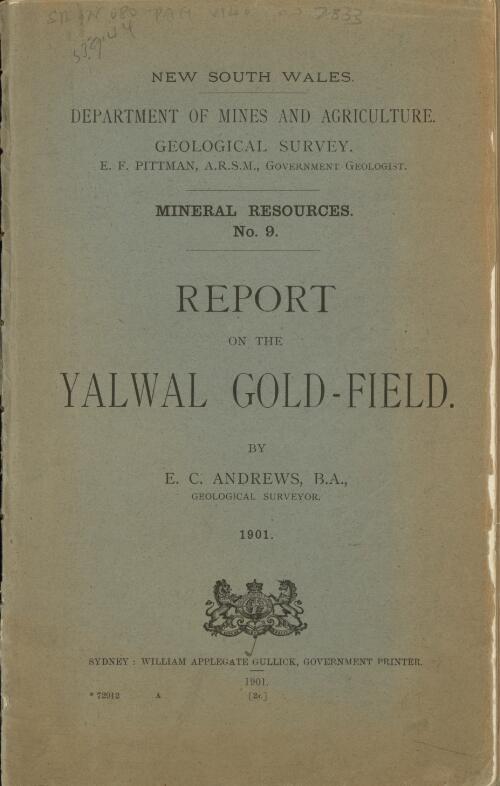 Report on the Yalwal gold-field / by E.C. Andrews