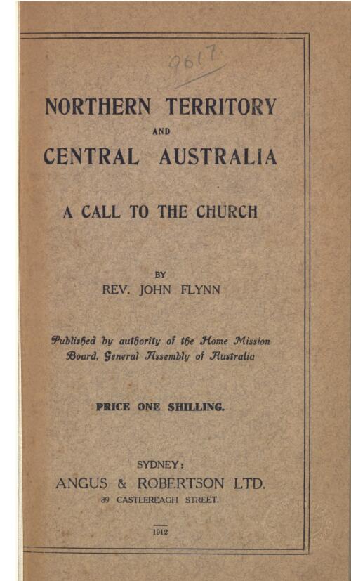 Northern Territory and Central Australia : a call to the church / by Rev. John Flynn