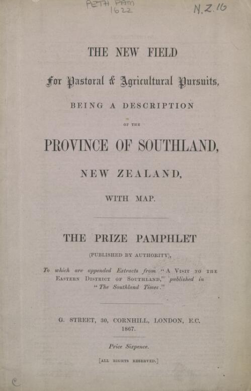 The new field for pastoral & agricultural pursuits, being a description of the province of Southland, New Zealand, with map