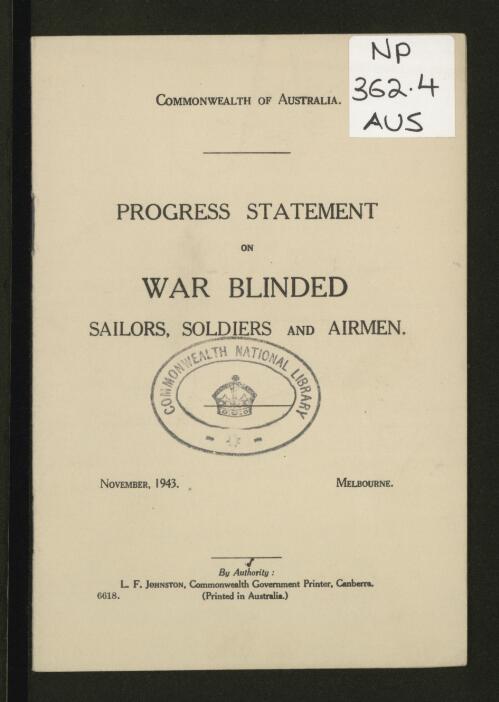 Progress statement on war blinded sailors, soldiers and airmen / [issued by the Repatriation Commission, Melbourne]
