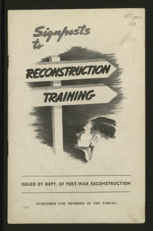 Signposts to reconstruction training / issued by Dept. of Post-war Reconstruction