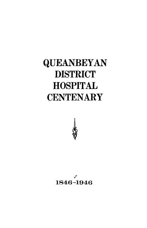 Queanbeyan District Hospital Centenary, 1846-1946