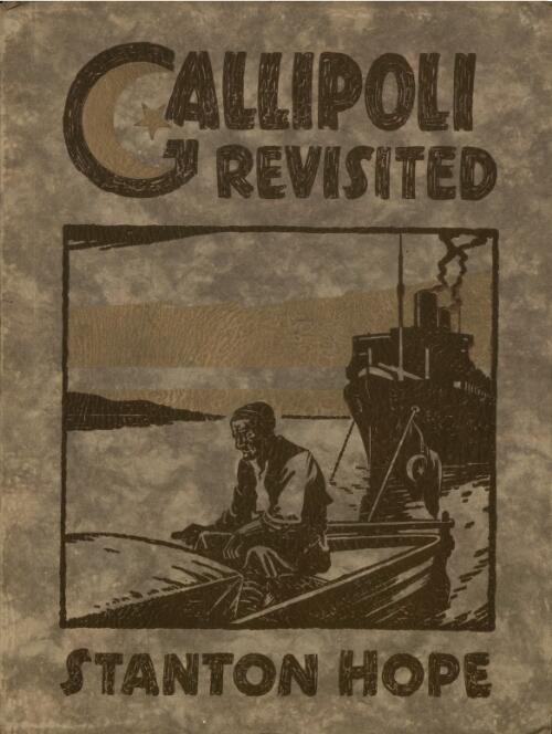 Gallipoli revisited : an account of the Duchess of Richmond Pilgrimage-Cruise / by Stanton Hope ; with a foreword by Sir Ian Hamilton