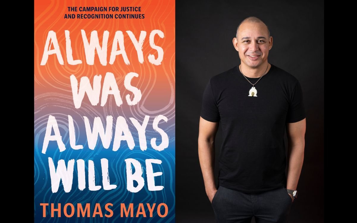 The left hand side of the image shows the front cover of the book 'Always Was, Always Will Be' by Thomas Mayo. The right hand side of the image shows a smiling man wearing a black shirt standing with his hands in his pockets.