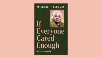 Book cover with green background, white text reading 'Margaret Tucker MBE' along the top, a portrait of an elderly Aboriginal women in a green shawl and pink text reading 'If everyone cared enough'. The book cover sits on a pink background
