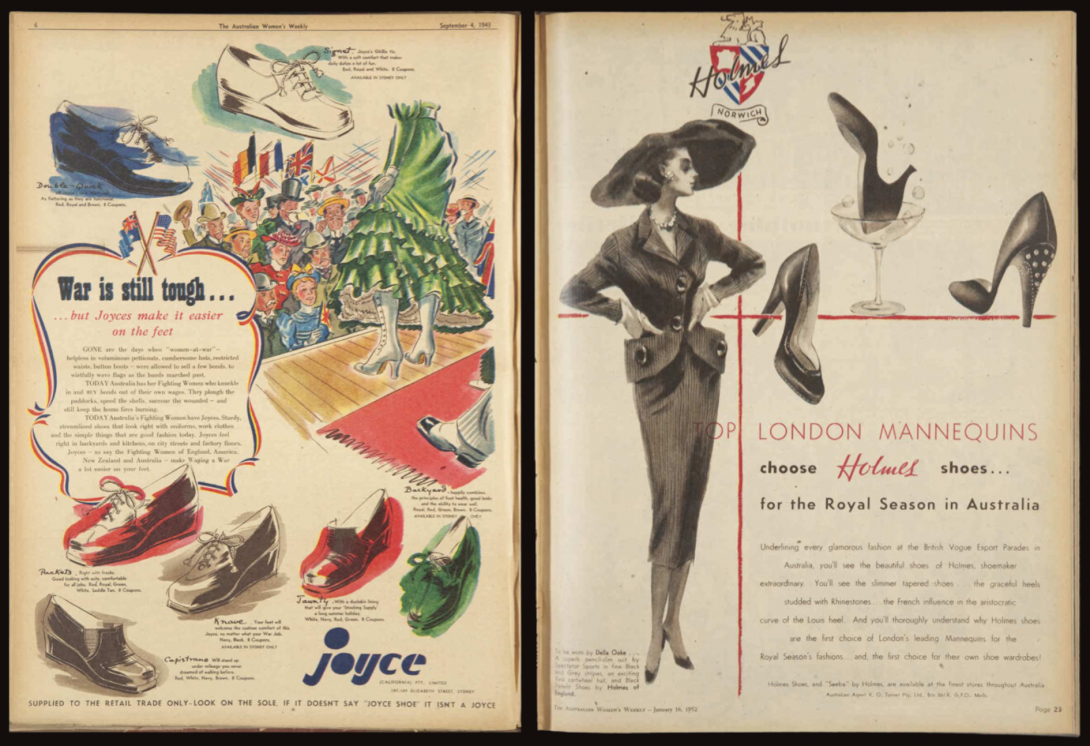Two vintage advertisements for shoes. On the left is an ad showing a woman in a green dress and white boots on a stage, various colourful shoe styles and the text 'War is still tough...but Joyces make it easier on the feet'. The second ad has a woman in a fancy skirt and blazer set with a matching hat, three high heel styles and the text 'Top London mannequins choose Holmes shoes for the Royal Season in Australia'