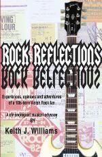 Thumbnail - Rock reflections : experiences, opinions and adventures of a '60s-born Welsh rock fan : a chronological musical odyssey