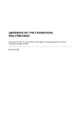 Thumbnail - Learning in the Tasmanian Polytechnic [electronic resource] : submission from the Polytechnic Educational Program Working Group to the Tasmania Tomorrow Steering Committee.