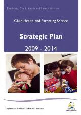 Thumbnail - Child Health and Parenting Service strategic plan 2009-2014 [electronic resource]