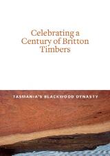 Thumbnail - Celebrating a century of Britton Timbers : Tasmania's blackwood dynasty