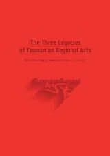 Thumbnail - The three legacies of Tasmanian Regional Arts