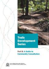 Thumbnail - Trails development series. Part B, A guide to community consultation