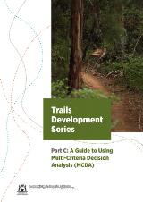 Thumbnail - Trails development series. Part C, A guide to using multi-criteria decision analysis (MCDA)
