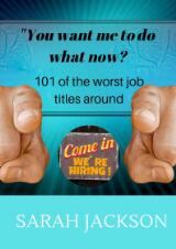 Thumbnail - You want me to do what now? : 101 of the worst job titles around