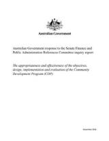 Thumbnail - Australian government response to the Senate Finance and Public Administration References Committee inquiry report : the appropriateness and effectiveness of the objectives, design, implementation and evaluation of the Community Development Program (CDP)