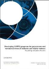 Thumbnail - Developing LGBTQ programs for perpetrators and victims/survivors of domestic and family violence : key findings and future directions /cANROWS Australia's National Research Organisation for Women's Safety.