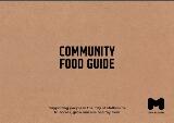 Thumbnail - Community food guide : Supporting people in the City of Melbourne  to access, grow and use healthy food.