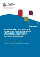 Thumbnail - Aboriginal Participatory Action Research : An Indigenous Research Methodology Strengthening Decolonisation and Social and Emotional Wellbeing : discussion paper and literature review