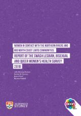Thumbnail - Women in contact with the Northern Rivers and Mid North Coast LGBTQ communities : report of the SWASH Lesbian, Bisexual and Queer Women's Health Survey 2018