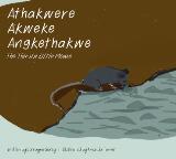 Thumbnail - Athakwere akweke angkethakwe = Thirsty little mouse