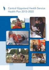Thumbnail - Central Gippsland Health Service : health plan 2012-2022