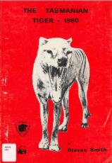 Thumbnail - The Tasmanian tiger, 1980 : a report on an investigation of the current status of thylacine Thylacinus cynocephalus