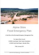Thumbnail - Alpine Shire flood emergency plan : a sub-plan of the municipal emergeny management plan for Alpine Shire Council VICSES Unites Bright, Fall Creek & Myrtleford VICSES North East Region, Benalla Office.
