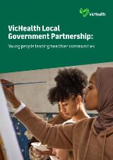 Thumbnail - VicHealth Local Government Partnership : Young people leading healthier communities.