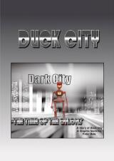 Thumbnail - Duck City Dark City : the time of the cylons, a story of Duck City a graphic novel