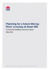 Thumbnail - Planning for a future Murray River crossing at Swan Hill : community feedback summary report May 2021.