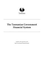 Thumbnail - The Tasmanian Government financial system : A guide to the operation of the state government financial system.