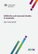 Thumbnail - Stillbirths and neonatal deaths in Australia 2017 and 2018